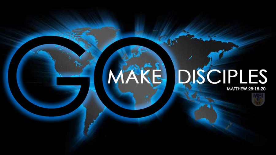 Go make Disciples - Matthew 28